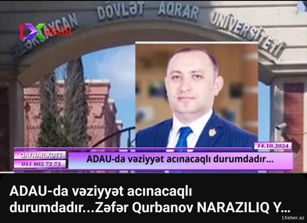 ADAU-da vəziyyət acınacaqlı durumdadır...Zəfər Qurbanov NARAZILIQ YARADIR