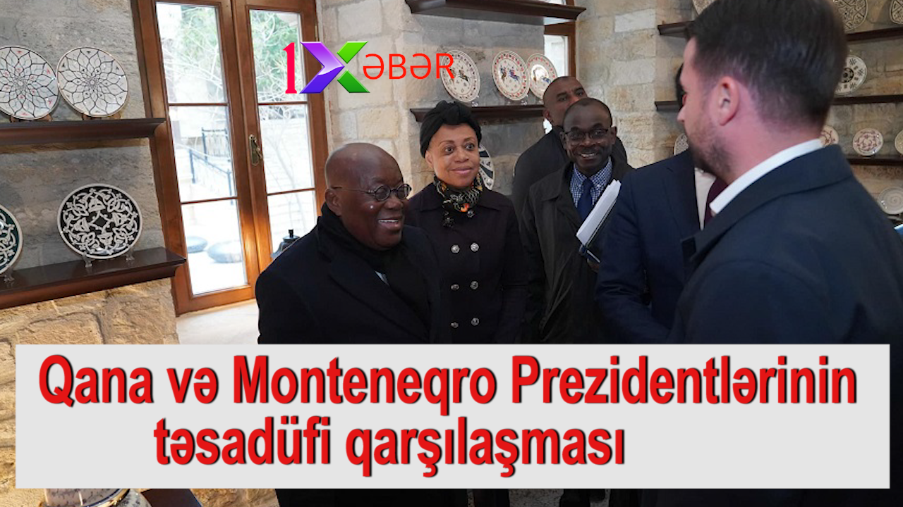 Qana və Monteneqro Prezidentlərinin təsadüfi qarşılaşması