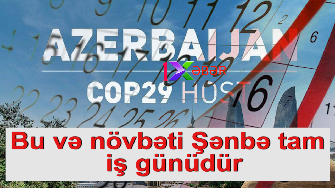 Bu və növbəti Şənbə tam iş günüdür