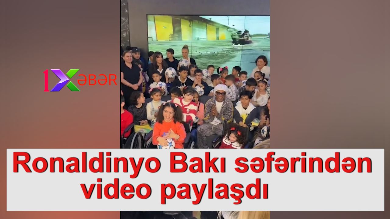 Ronaldinyo Bakı səfərindən video paylaşdı