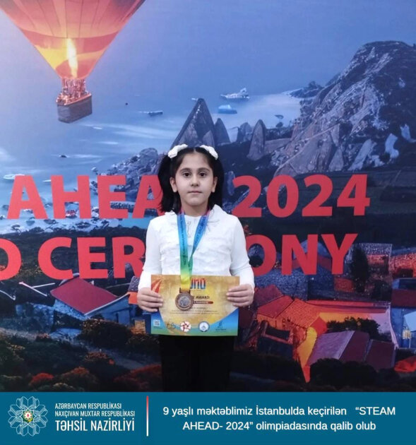 Naxçıvanın 9 yaşlı məktəblisi İstanbulda keçirilən “STEAM AHEAD- 2024” olimpiadasında qalib olub