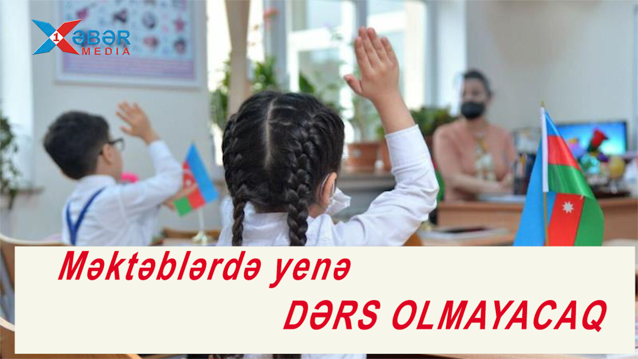 Məktəblərdə yenə DƏRS OLMAYACAQ-SƏBƏB-VİDEO