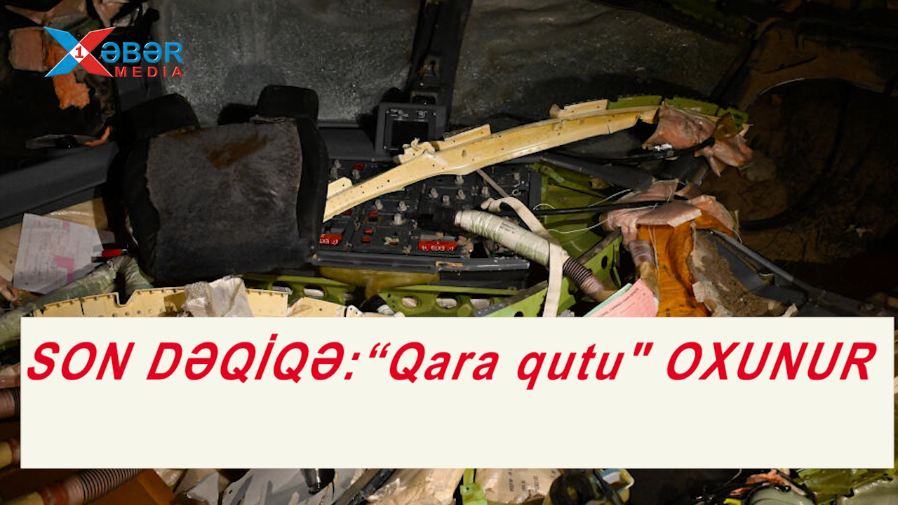 SON DƏQİQƏ:“Qara qutu" OXUNUR-VİDEO