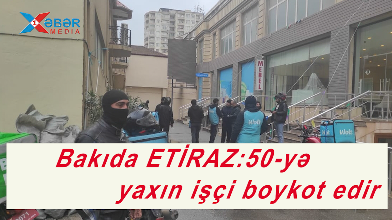 Bakıda ETİRAZ:50-yə yaxın işçi boykot edir