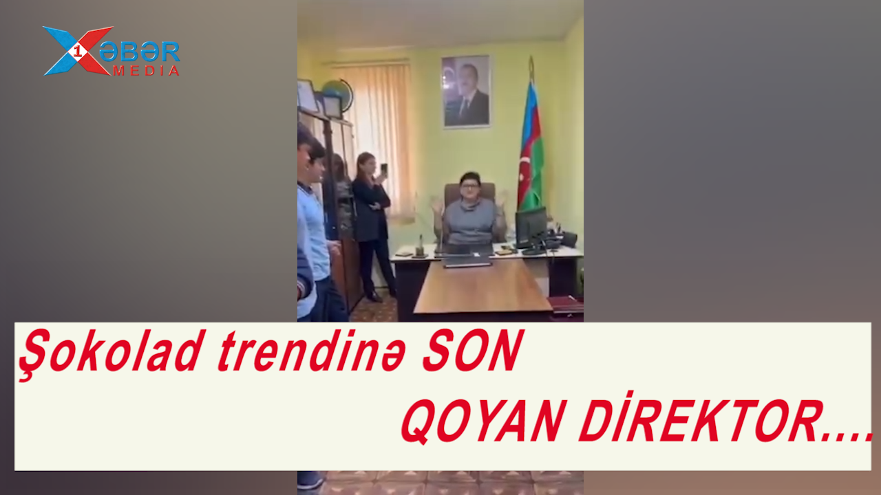 Şokolad trendinə SON QOYAN DİREKTOR....-VİDEO