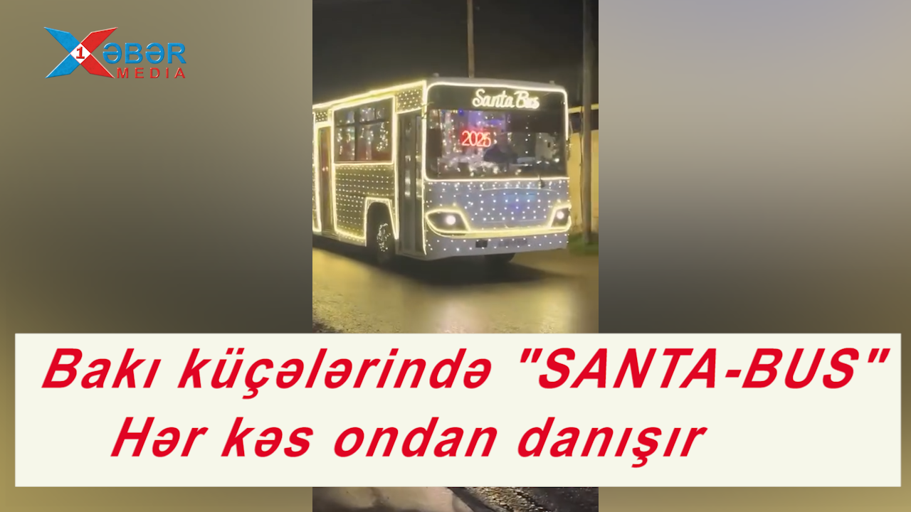 Bakı küçələrində "SANTA-BUS"...Hər kəs ondan danışır-VİDEO