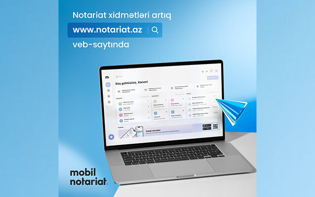 “Mobil Notariat”ın veb-sayt versiyası istifadəyə verildi