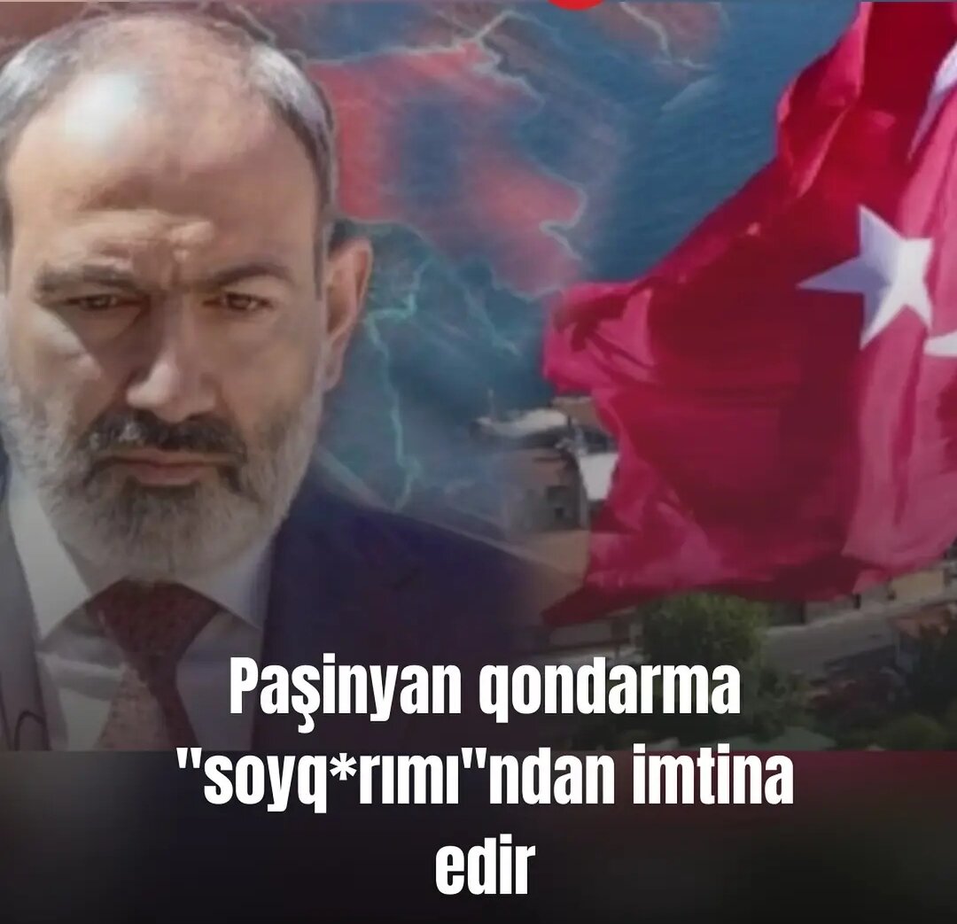 Paşinyan qondarma"soyqırım" dan imtina edir