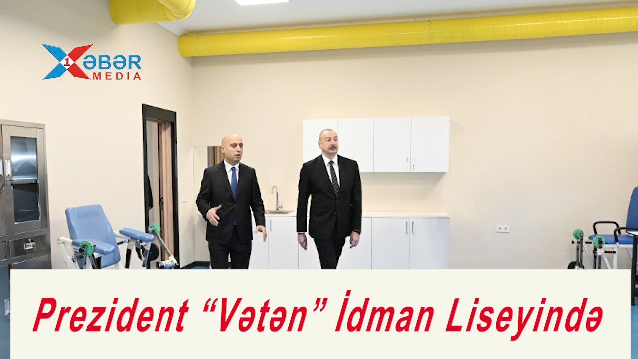 Prezident “Vətən” İdman Liseyində-VIDEO