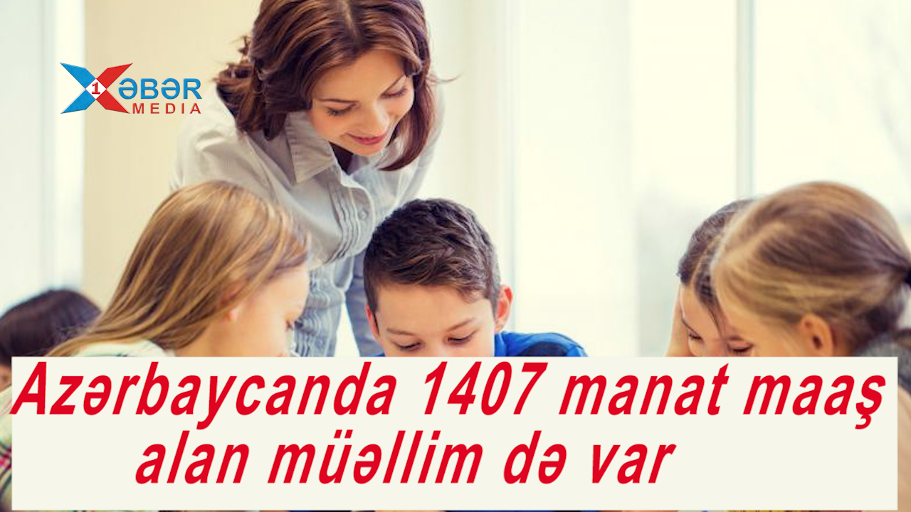 Azərbaycanda 1407 manat maaş alan müəllim də var-VİDEO