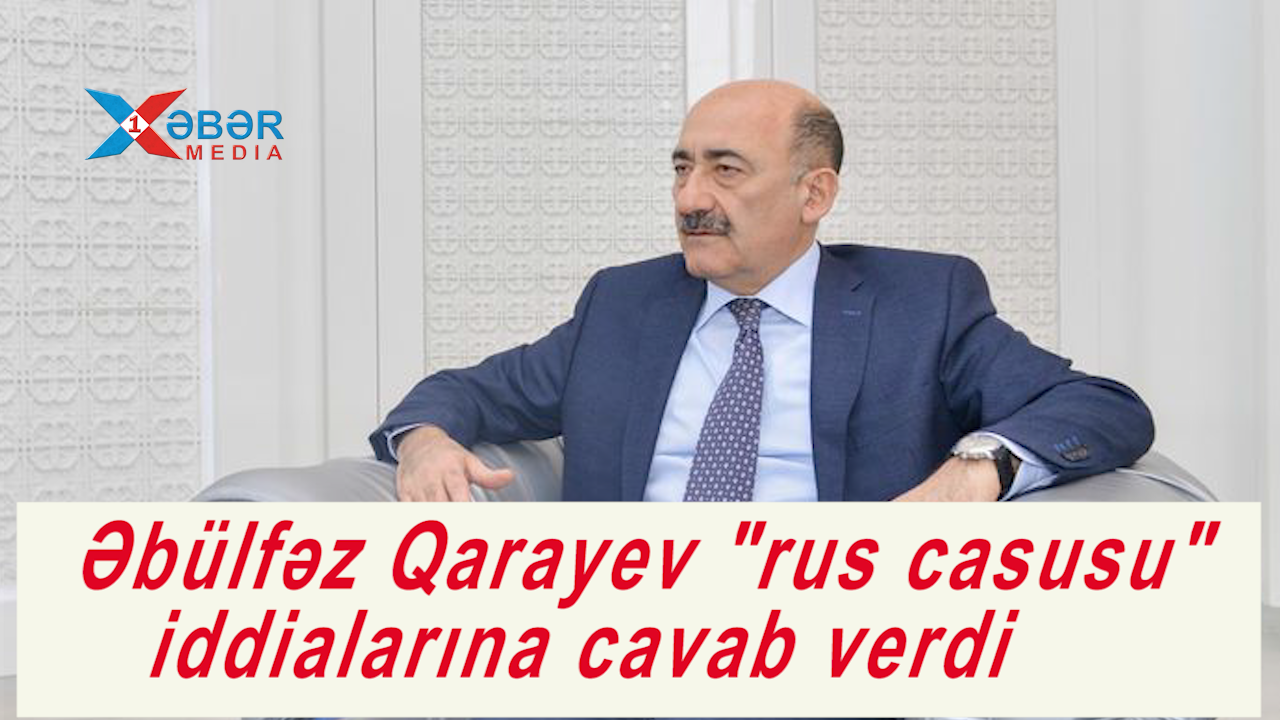 Əbülfəz Qarayev "rus casusu" iddialarına cavab verdi-VİDEO