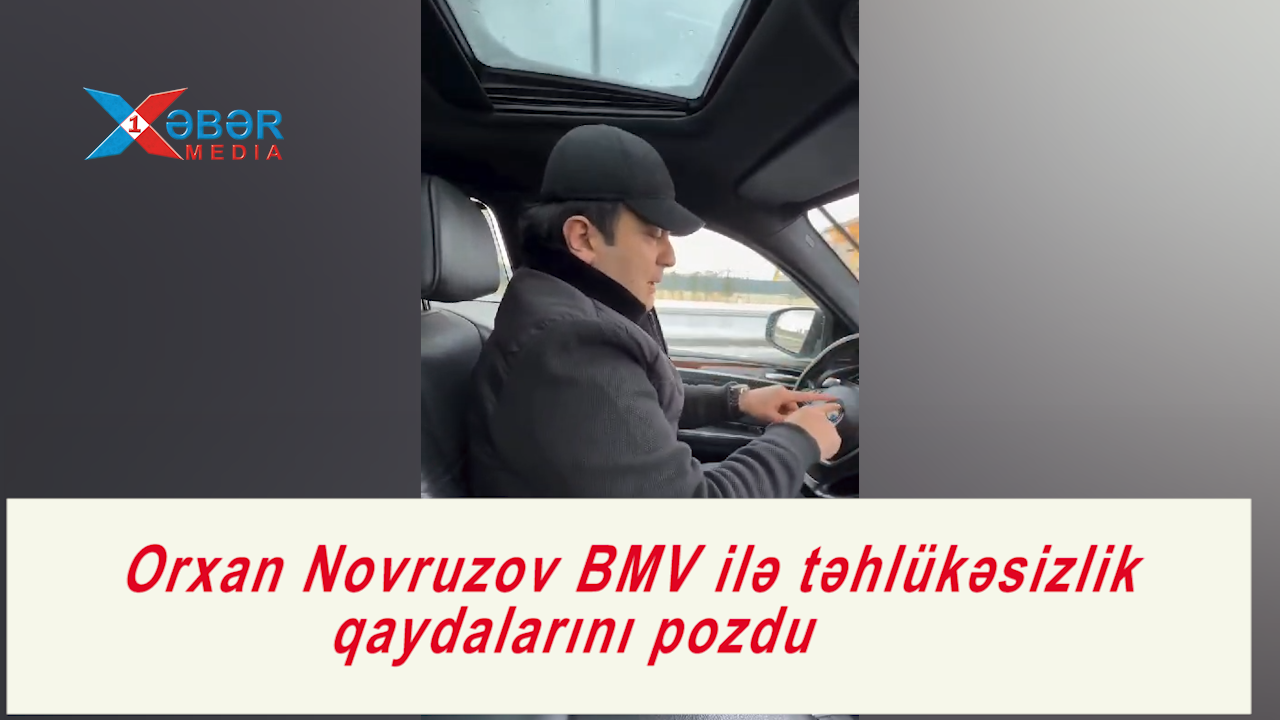 Orxan Novruzov BMV ilə təhlükəsizlik qaydalarını pozdu-VİDEO