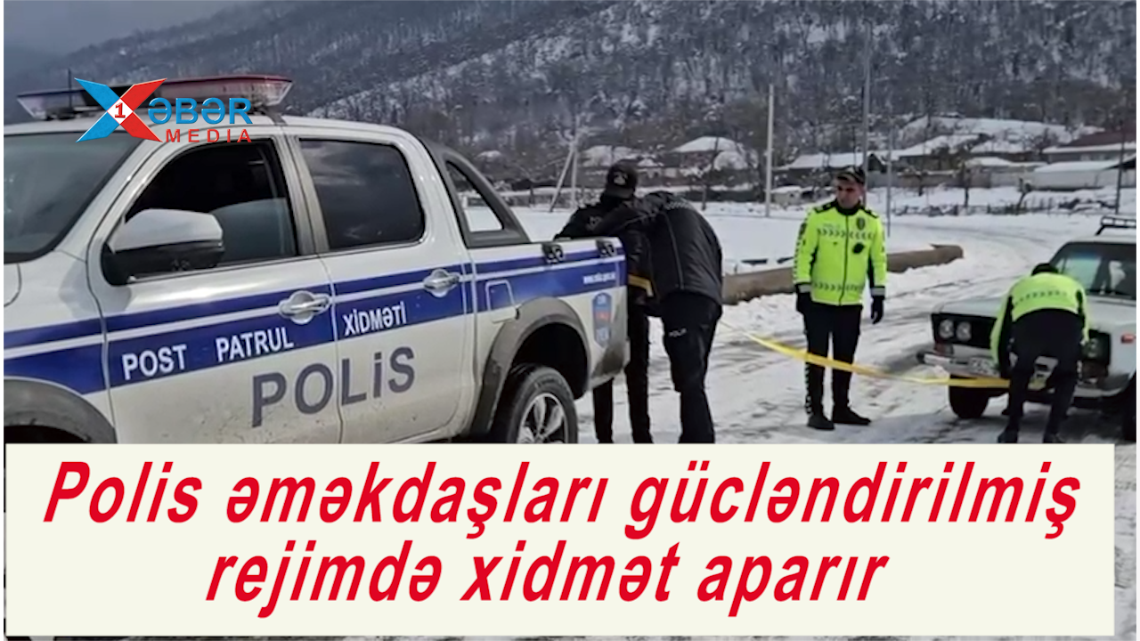 Polis əməkdaşları gücləndirilmiş rejimdə xidmət aparır-VİDEO