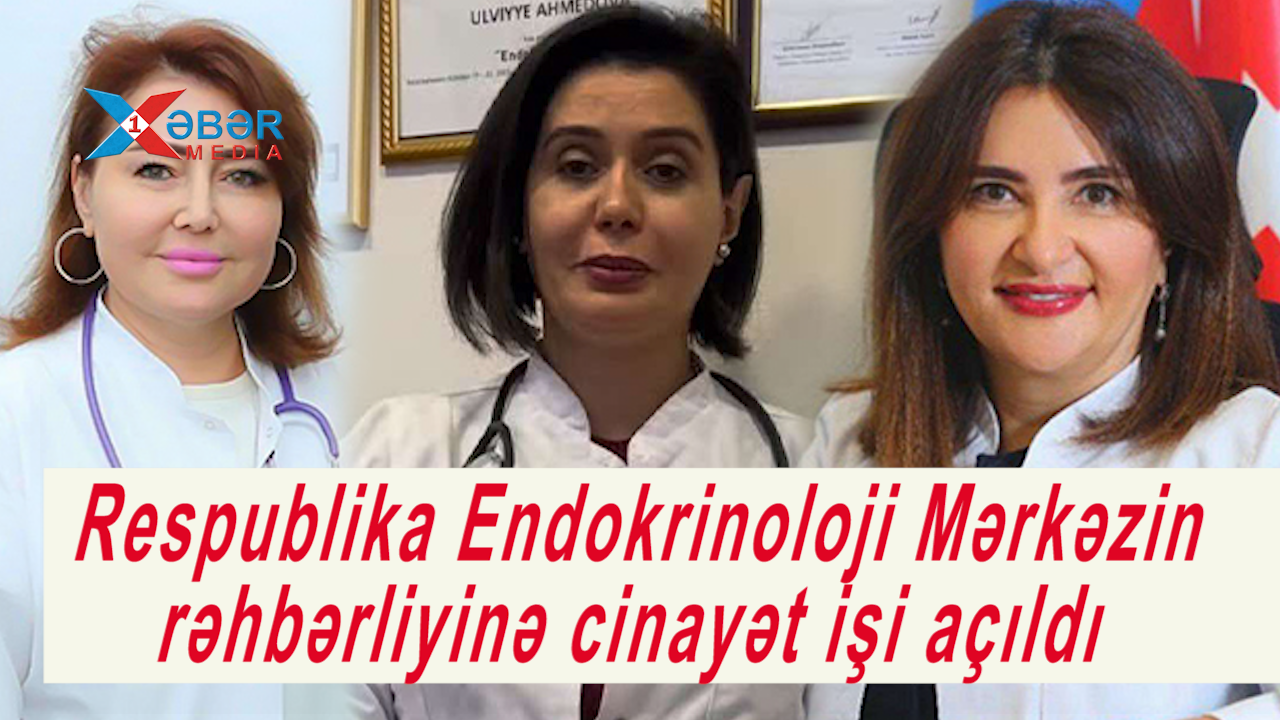 Respublika Endokrinoloji Mərkəzin rəhbərliyinə cinayət işi açıldı-VİDEO
