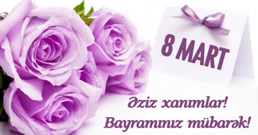 Bu gün 8 Mart - Beynəlxalq Qadınlar Günüdür