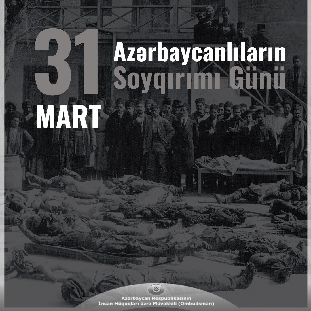 31 Mart - Azərbaycanlıların Soyqırımı Günü ilə əlaqədar Ombudsmanın Bəyanatı