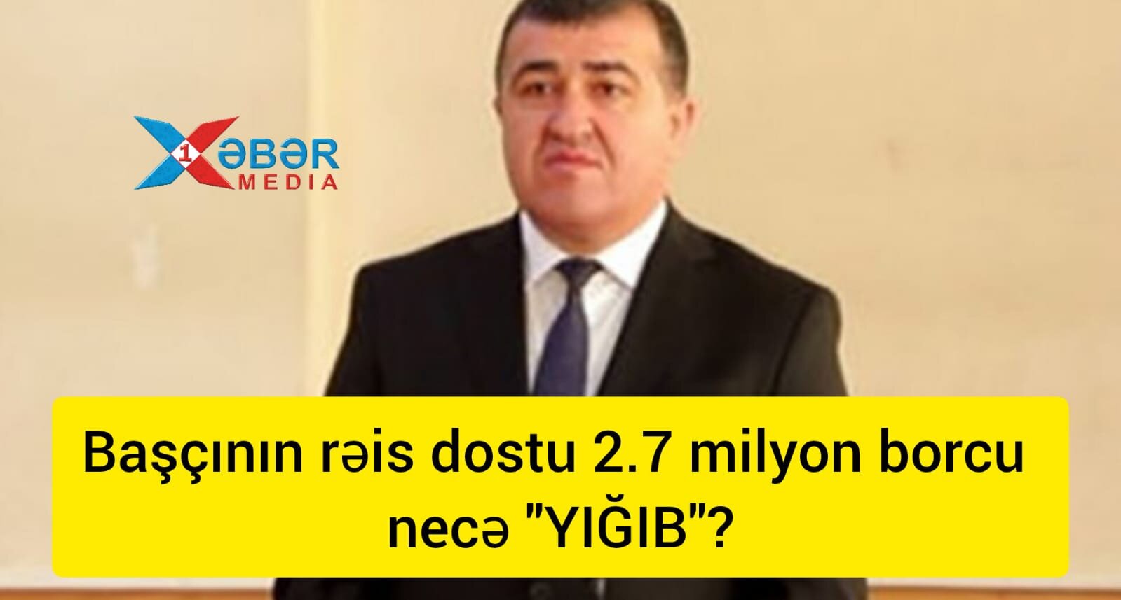 Başçının rəis dostu 2.7 milyon borcu necə "YIĞIB"?-VİDEO
