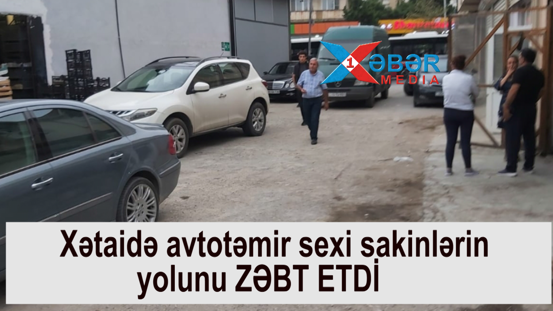 Xətaidə avtotəmir sexi sakinlərin yolunu ZƏBT ETDİ-VİDEO