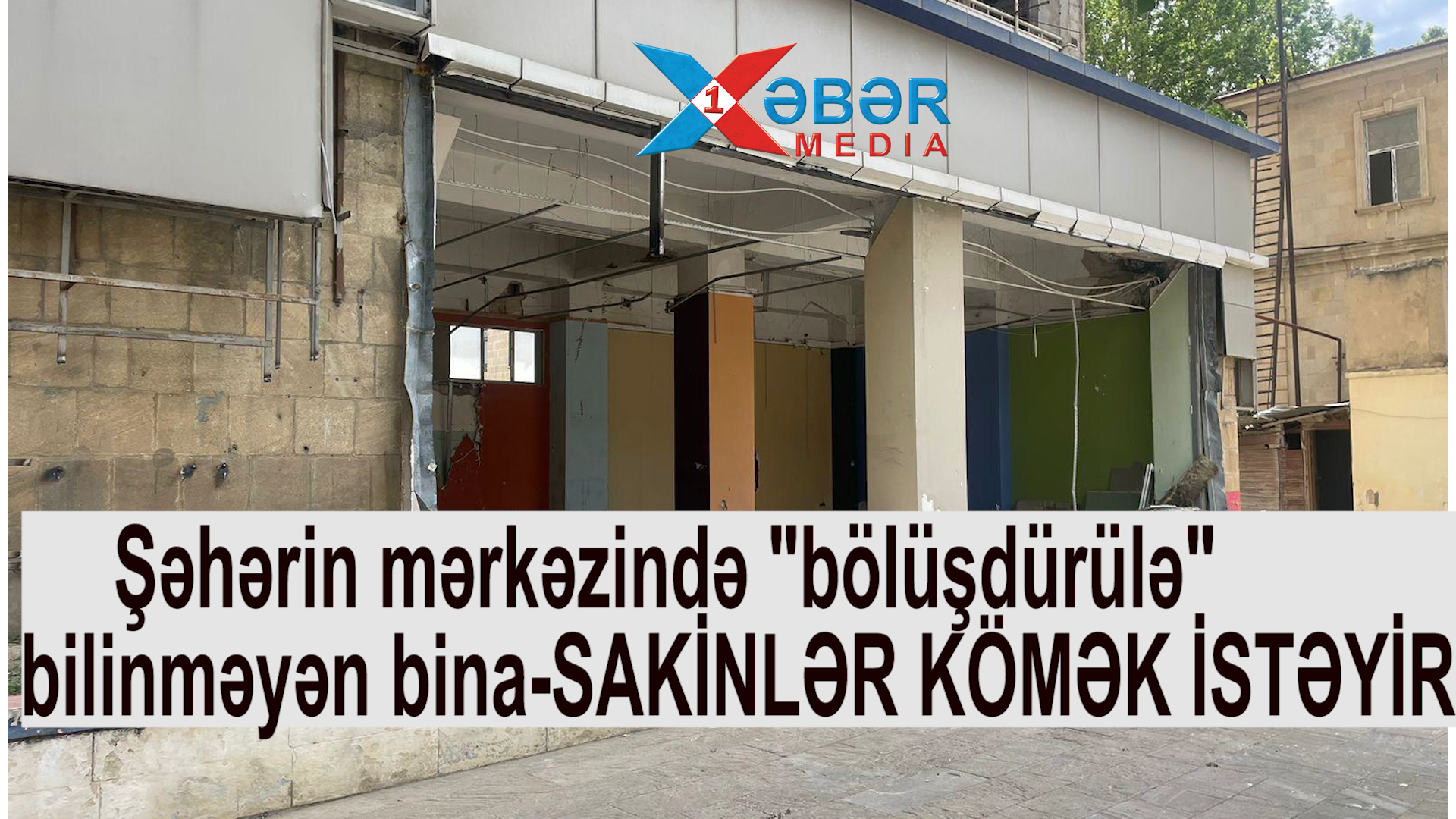 Şəhərin mərkəzində "bölüşdürülə" bilinməyən bina-SAKİNLƏR KÖMƏK İSTƏYİR-VİDEO