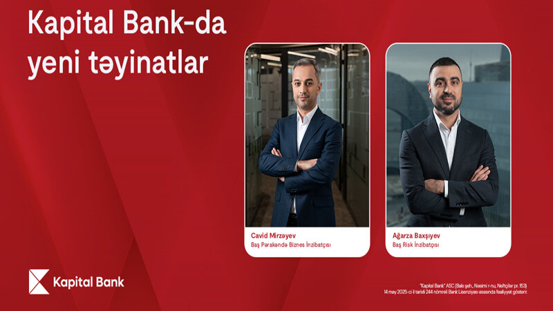 "Kapital Bank"da yeni təyinatlar olub