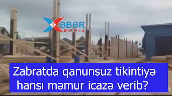 Zabratda qanunsuz tikintiyə hansı məmur icazə verib?-VİDEO