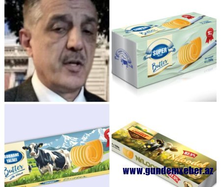 Məmur İntiqam Məmmədov iranlı tacirlə müştərək kərə yağı idxalına başlayıb