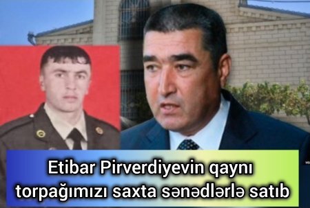Qusarda şəhid bacısının torpaq sahəsi saxta sənədlərlə ələ keçirilib
