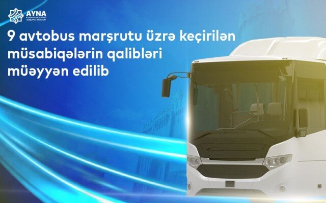 Doqquz avtobus marşrutu üzrə müsabiqələrin qalibləri bilindi