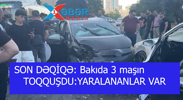 SON DƏQİQƏ: Bakıda 3 maşın TOQQUŞDU:YARALANANLAR VAR-VİDEO