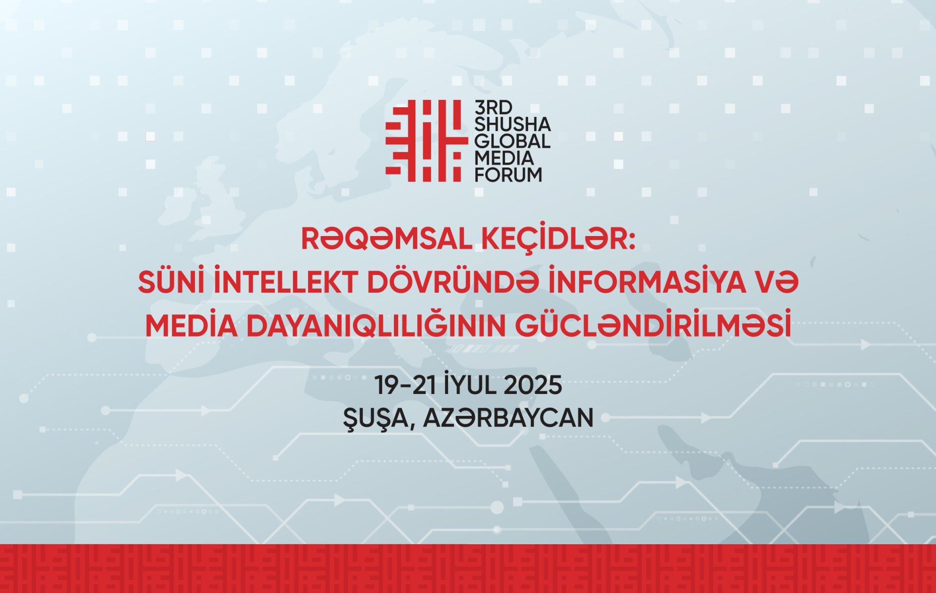 İyulun 19-21-də “Rəqəmsal Keçidlər: Süni İntellekt Dövründə İnformasiya və Media Dayanıqlılığının Gücləndirilməsi” mövzusunda 3-cü Şuşa Qlobal Media Forumu keçiriləcək