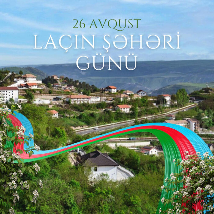 Laçın Şəhəri Günü - Azadlıqdan Dirçəlişə
