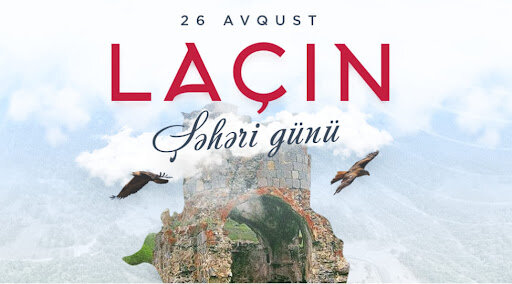 Azad və müasir Laçın tarixiliklə müasirliyin vəhdətini əks etdirir