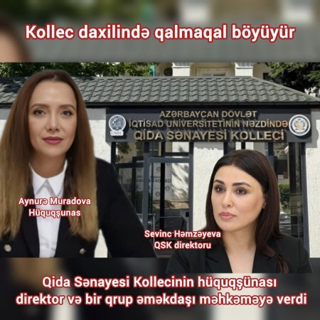 Qida Sənayesi Kollecinin hüquqşünası direktor və bir qrup əməkdaşı məhkəməyə verdi