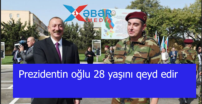 Prezidentin oğlu 28 yaşını qeyd edir-VİDEO