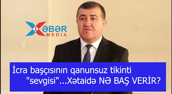 İcra başçısının qanunsuz tikinti "sevgisi"...Xətaidə NƏ BAŞ VERİR?-VİDEO