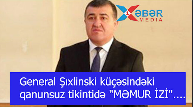 General Şıxlinski küçəsindəki qanunsuz tikintidə "MƏMUR İZİ"....-VİDEO