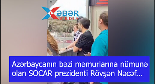 Azərbaycanın bəzi məmurlarına nümunə olan SOCAR prezidenti Rövşən Nəcəf...-VİDEO