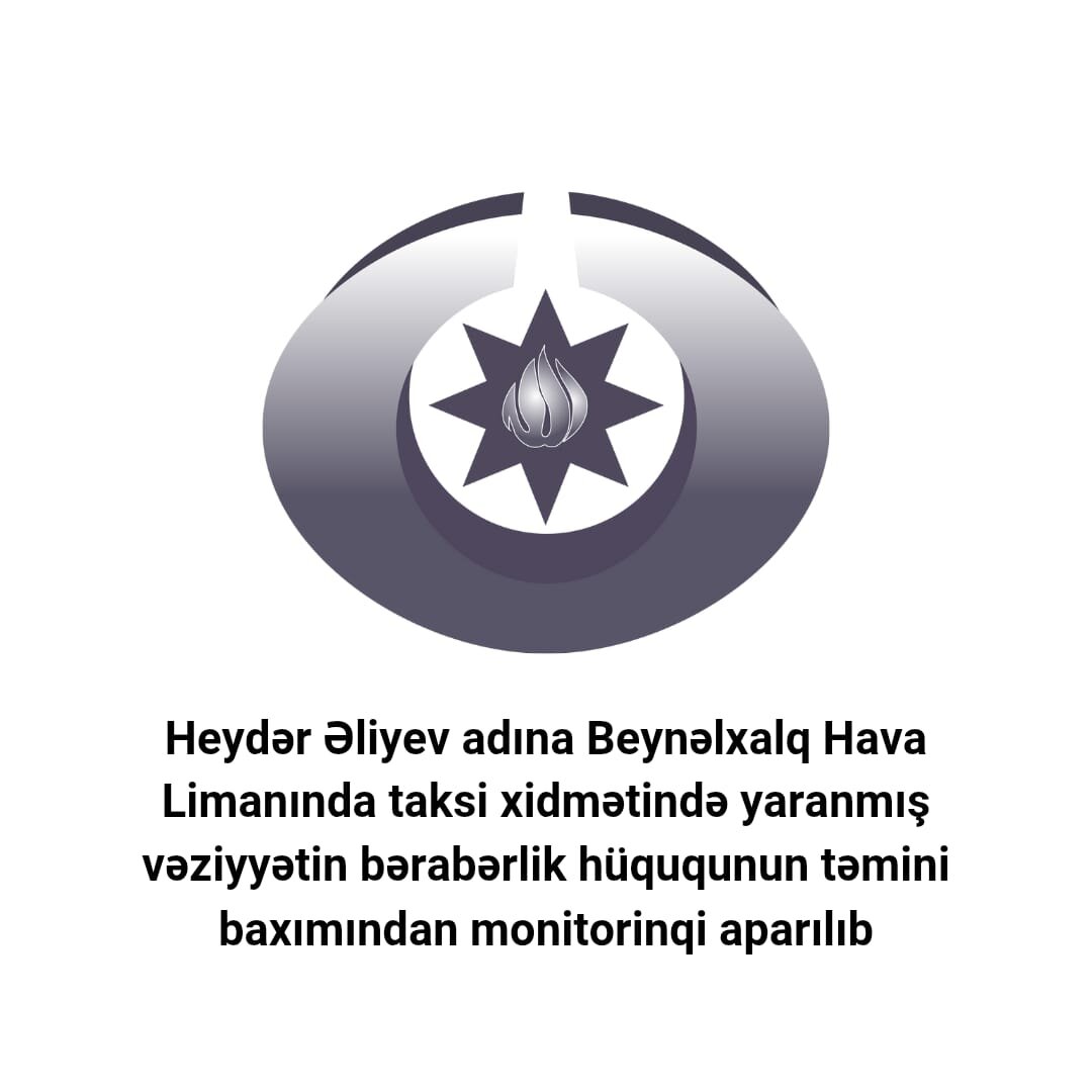 Heydər Əliyev adına Beynəlxalq Hava Limanında taksi xidmətində yaranmış vəziyyətin bərabərlik hüququnun təmini baxımından monitorinqi aparılıb
