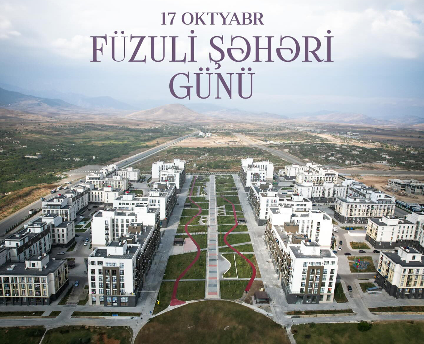 Azərbaycan xalqı Füzuli Şəhər Gününü qürur və sevinclə qarşılayır