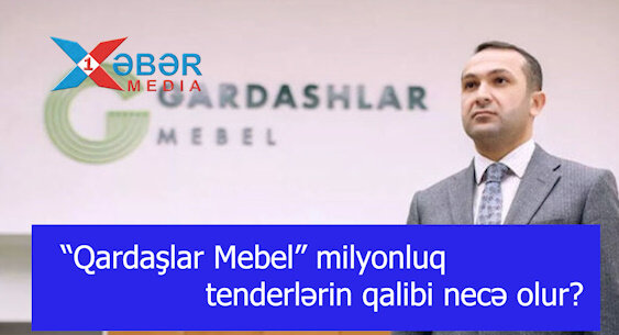 “Qardaşlar Mebel” milyonluq tenderlərin qalibi necə olur?-VİDEO