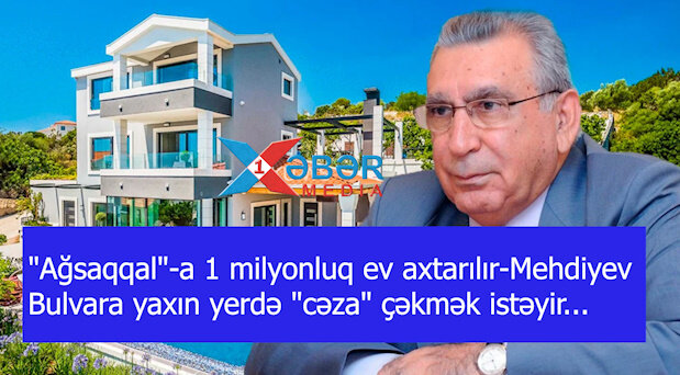 "Ağsaqqal"-a 1 milyonluq ev axtarılır-Mehdiyev Bulvara yaxın yerdə "cəza" çəkmək istəyir...-VİDEO