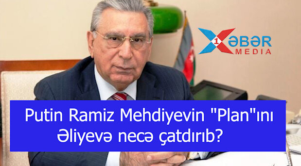 Putin Ramiz Mehdiyevin "Plan"ını Əliyevə necə çatdırıb?-VİDEO