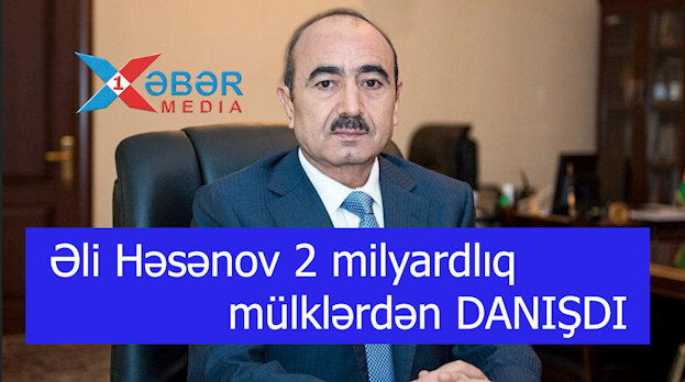 Əli Həsənov 2 milyardlıq mülklərdən DANIŞDI-VİDEO