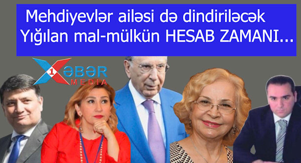 Mehdiyevlər ailəsi dindiriləcək-Yığılan mal-mülkün HESAB ZAMANI...-VİDEO