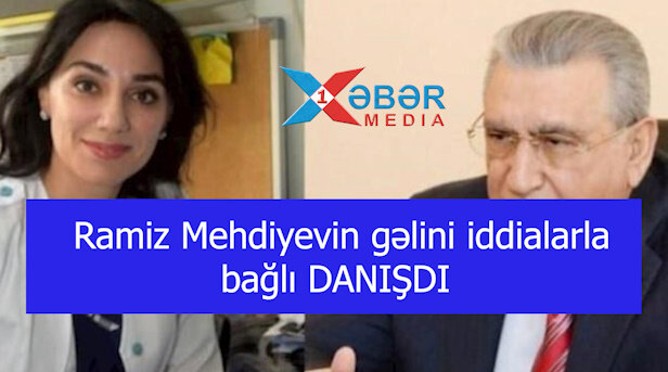 Ramiz Mehdiyevin gəlini iddialarla bağlı DANIŞDI-VİDEO