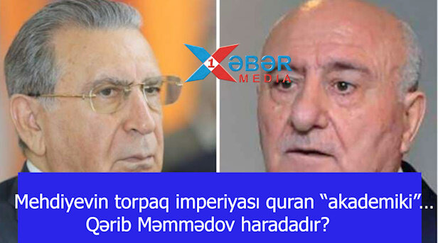 Mehdiyevin torpaq imperiyası quran “akademiki”… Qərib Məmmədov haradadır?-VİDEO