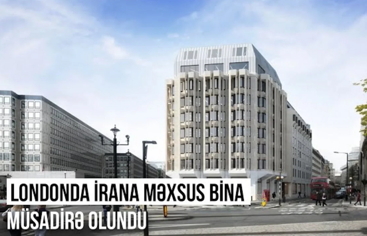 Londonda İrana məxsus bina müsadirə olundu