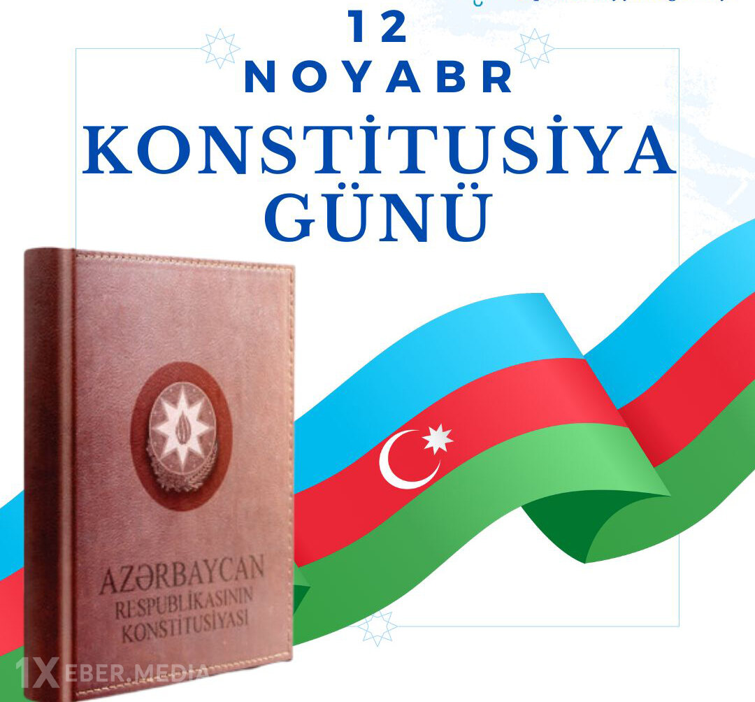 Azərbaycan Respublikasının Konstitusiya Günü - 12 noyabr
