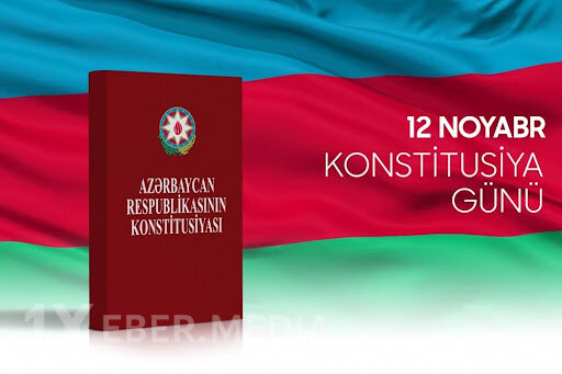 12 Noyabr – müstəqil dövlətimizin Konstitusiya günüdür