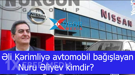 Əli Kərimliyə avtomobil bağışlayan Nuru Əliyev kimdir? -VİDEO